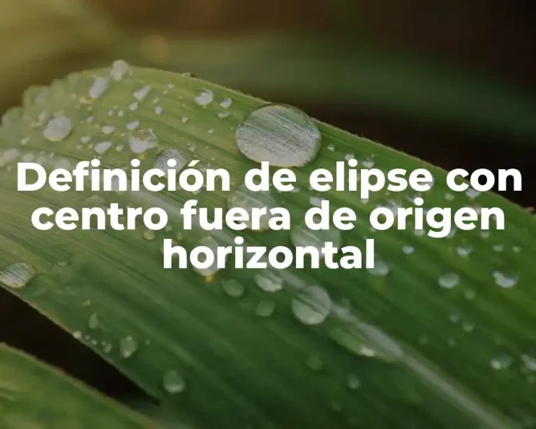 Definición de elipse con centro fuera de origen horizontal