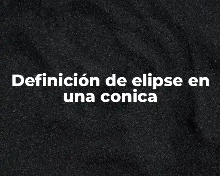 Definición de elipse en una conica