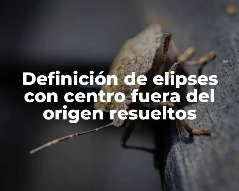 Definición de elipses con centro fuera del origen resueltos