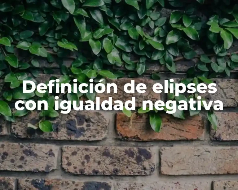 Definición de elipses con igualdad negativa
