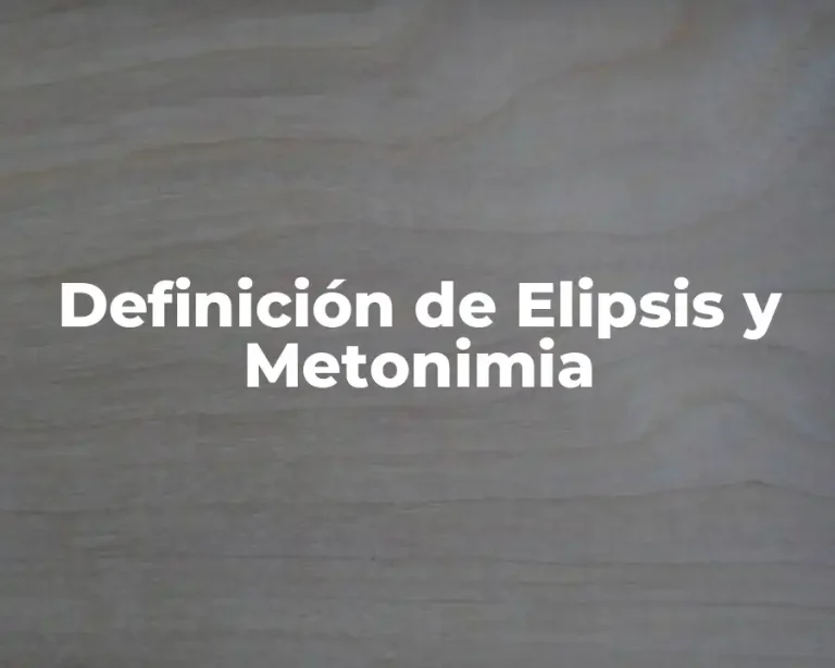 Definición de Elipsis y Metonimia
