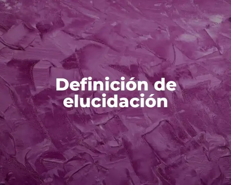Definición de elucidación