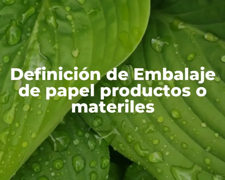 Definición de Embalaje de papel productos o materiles