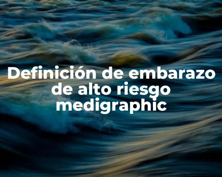 Definición de embarazo de alto riesgo medigraphic