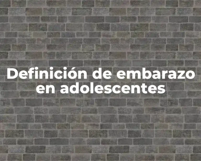 Definición de embarazo en adolescentes