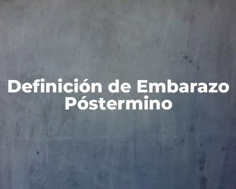 Definición de Embarazo Póstermino