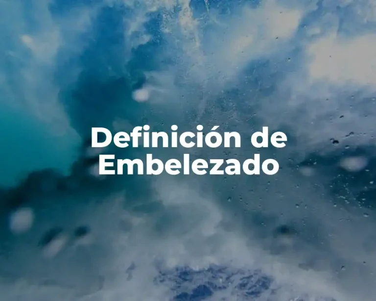 Definición de Embelezado