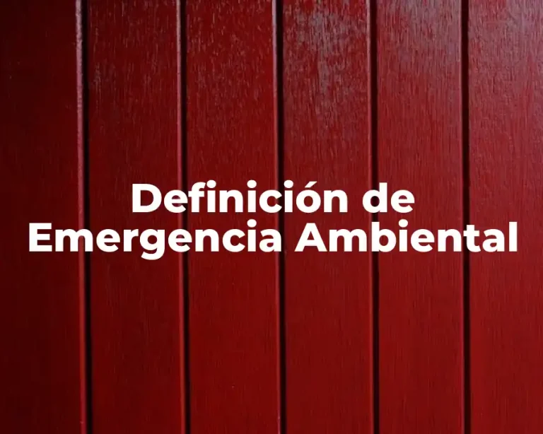 Definición de Emergencia Ambiental