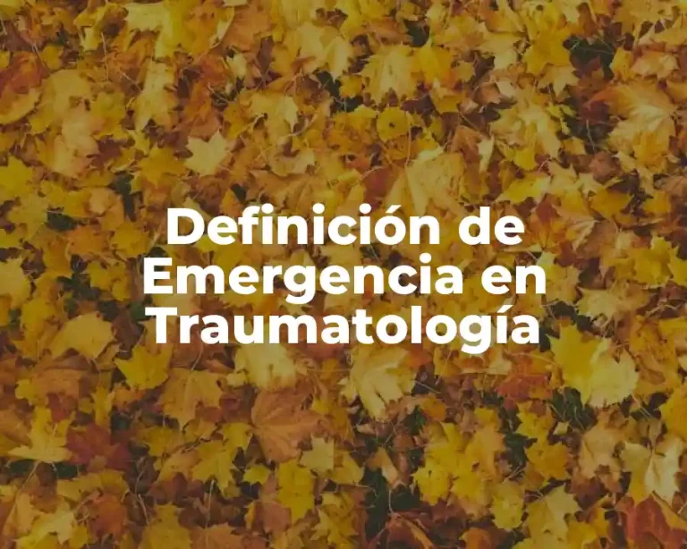 Definición de Emergencia en Traumatología