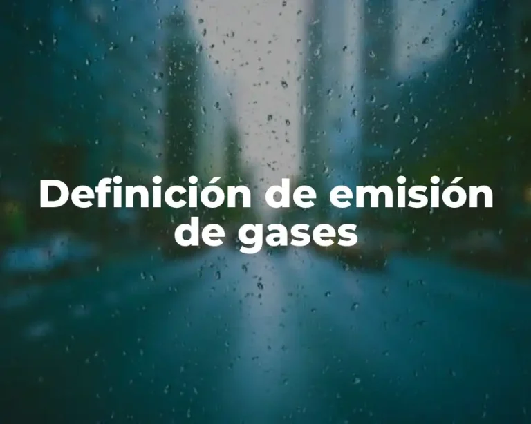 Definición de emisión de gases