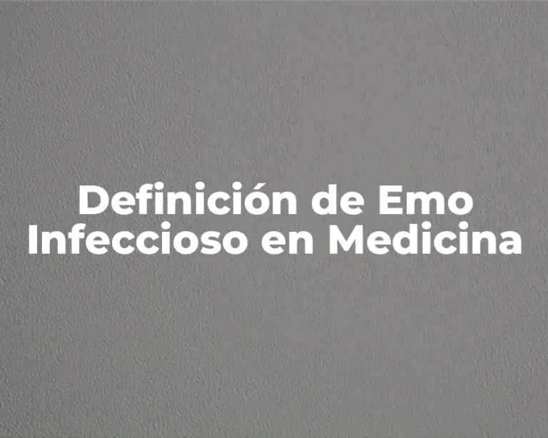 Definición de Emo Infeccioso en Medicina