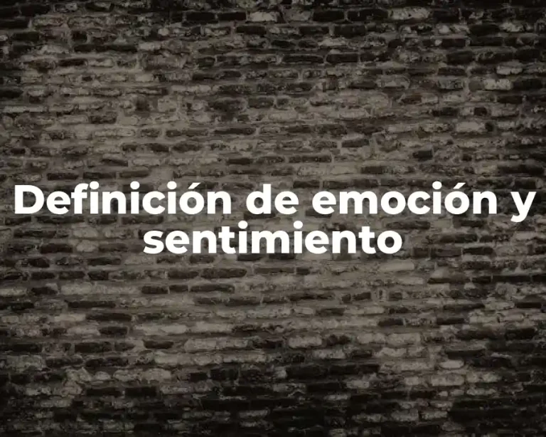 Definición de emoción y sentimiento