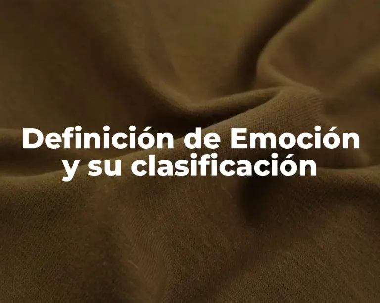 Definición de Emoción y su clasificación