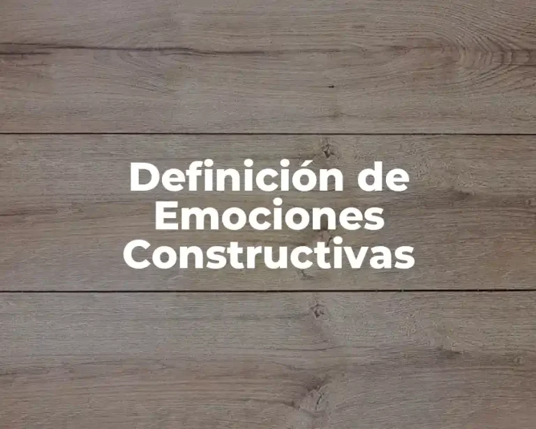 Definición de Emociones Constructivas