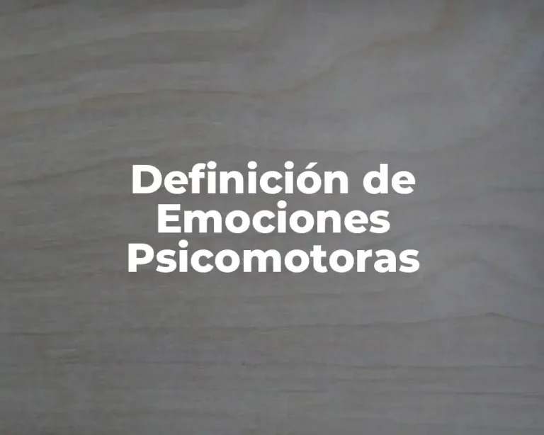 Definición de Emociones Psicomotoras
