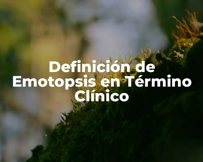 Definición de Emotopsis en Término Clínico
