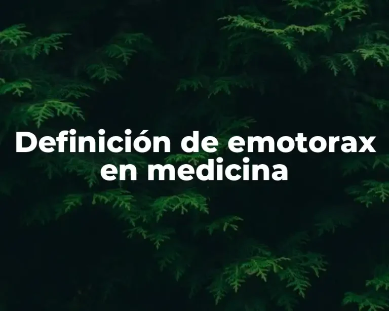 Definición de emotorax en medicina