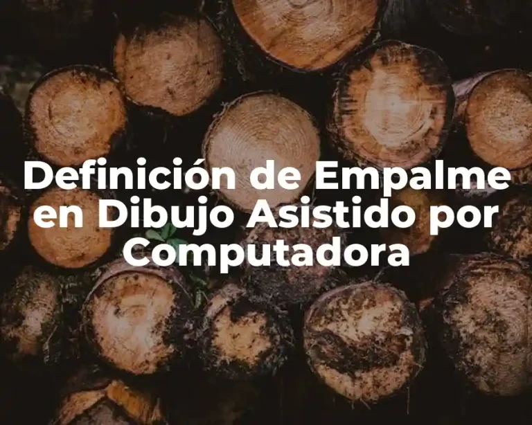 Definición de Empalme en Dibujo Asistido por Computadora