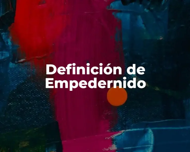 Definición de Empedernido