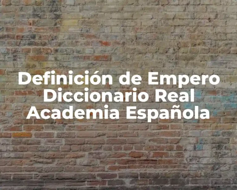 Definición de Empero Diccionario Real Academia Española