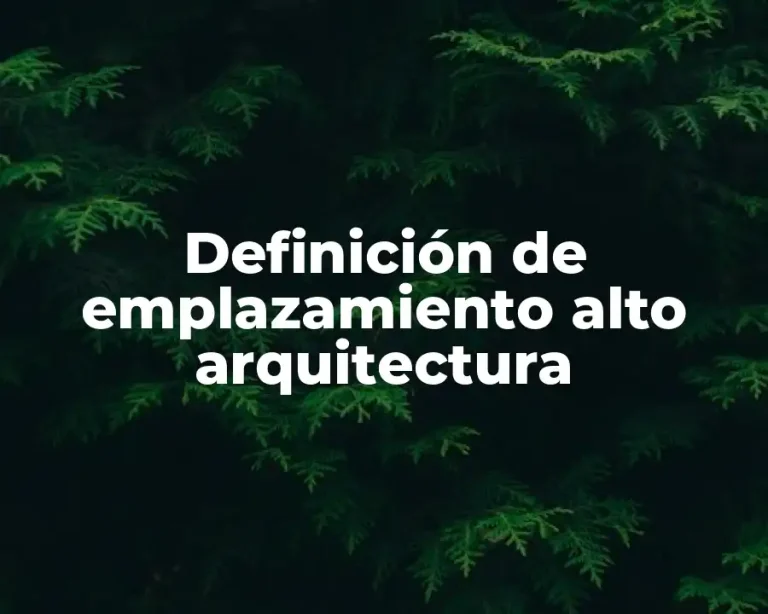 Definición de emplazamiento alto arquitectura