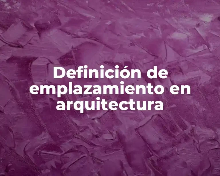 Definición de emplazamiento en arquitectura