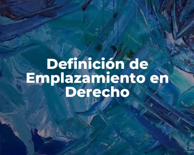 Definición de Emplazamiento en Derecho