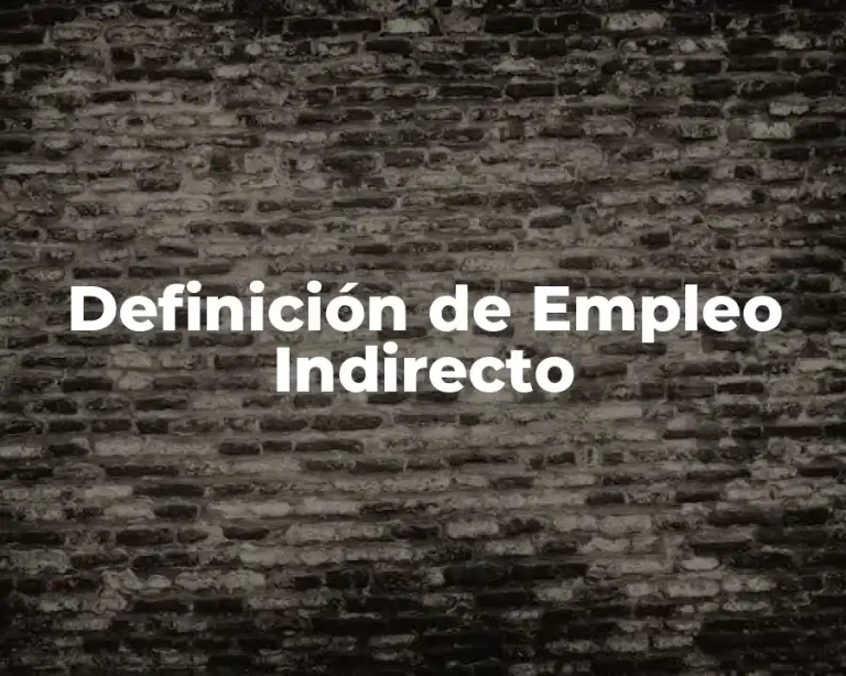 Definición de Empleo Indirecto