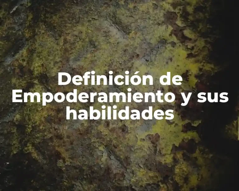 Definición de Empoderamiento y sus habilidades