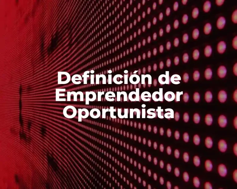 Definición de Emprendedor Oportunista