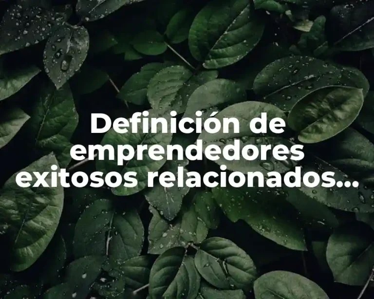 Definición de emprendedores exitosos relacionados con la gastronomía
