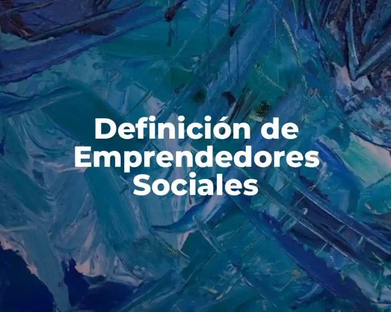 Definición de Emprendedores Sociales