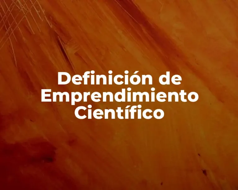 Definición de Emprendimiento Científico