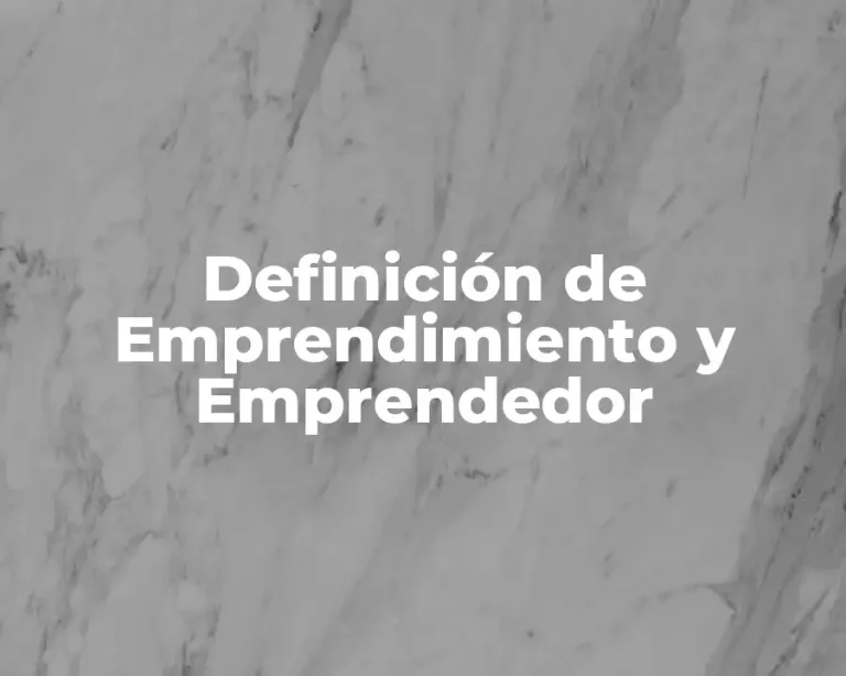 Definición de Emprendimiento y Emprendedor