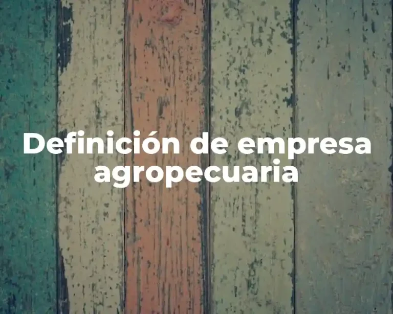 Definición de empresa agropecuaria