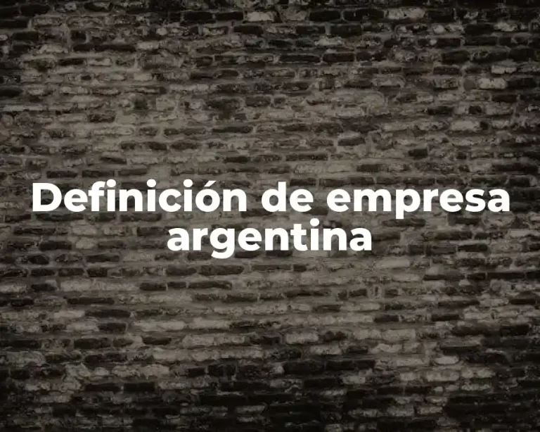 Definición de empresa argentina