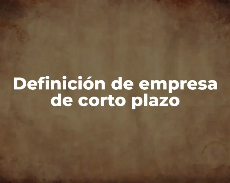 Definición de empresa de corto plazo