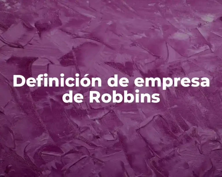 Definición de empresa de Robbins