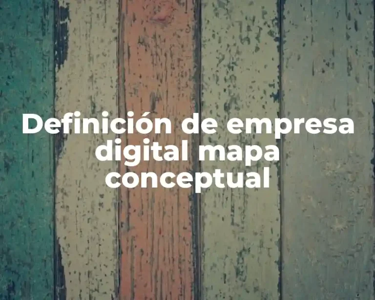 Definición de empresa digital mapa conceptual