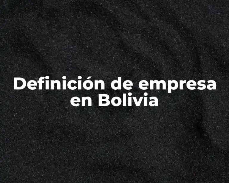 Definición de empresa en Bolivia