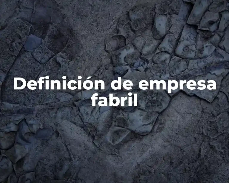 Definición de empresa fabril