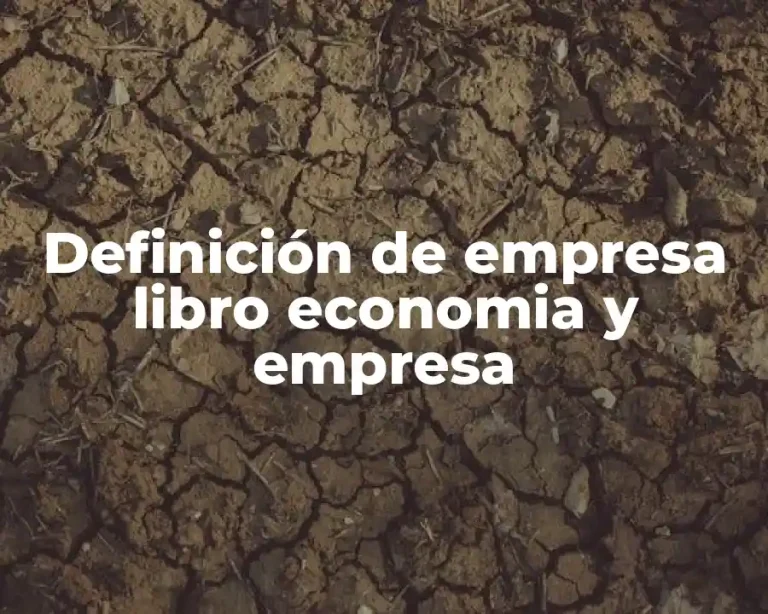 Definición de empresa libro economia y empresa