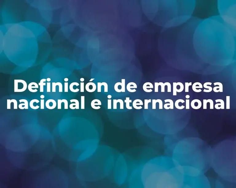 Definición de empresa nacional e internacional