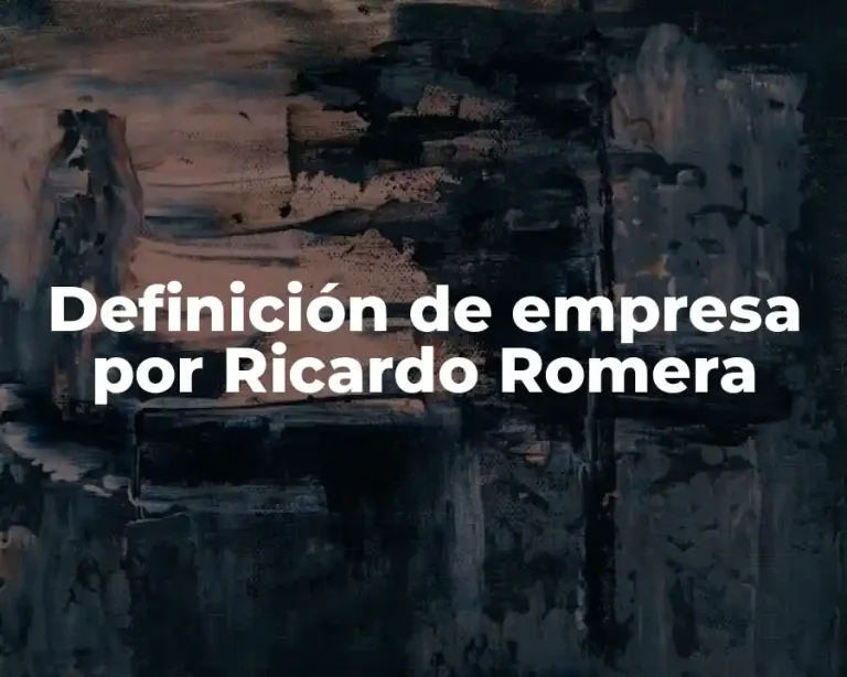 Definición de empresa por Ricardo Romera