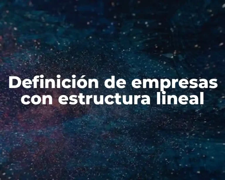 Definición de empresas con estructura lineal