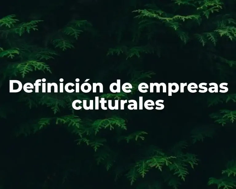 Definición de empresas culturales