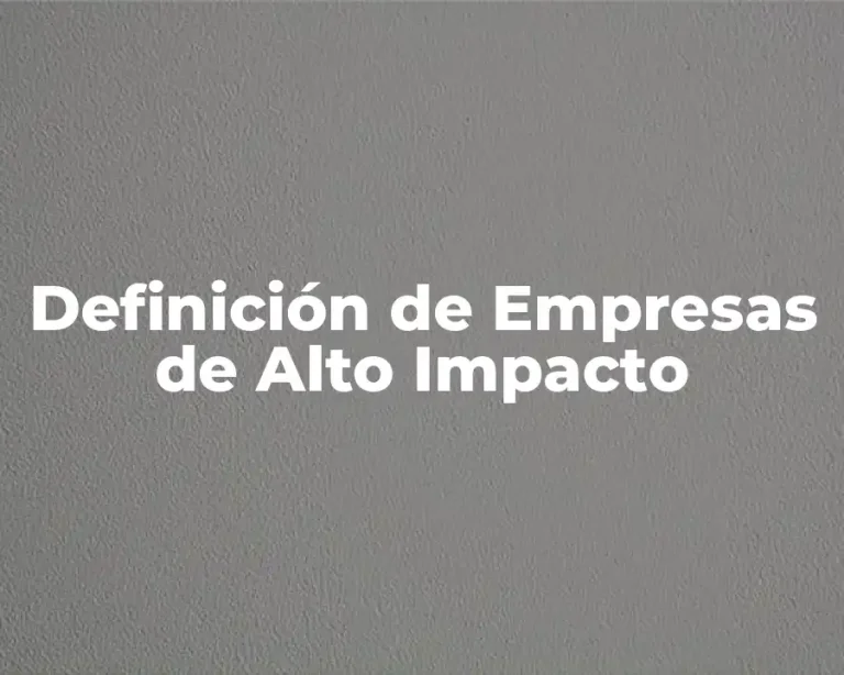 Definición de Empresas de Alto Impacto