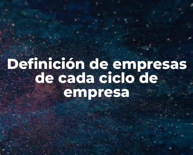 Definición de empresas de cada ciclo de empresa