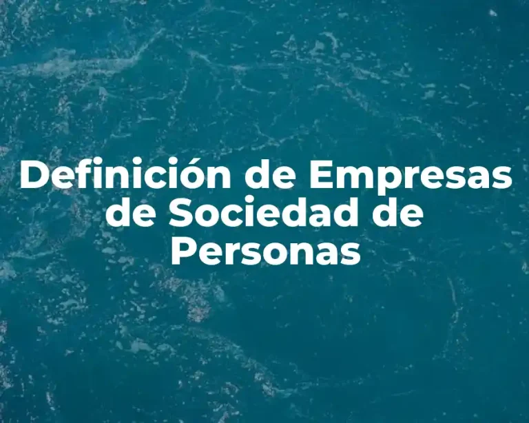 Definición de Empresas de Sociedad de Personas