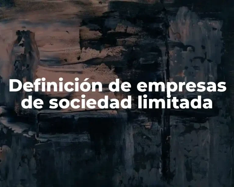 Definición de empresas de sociedad limitada